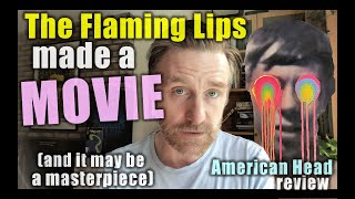 Flaming Lips made a movie album (and it may be a masterpiece): Professor Skye Reviews American Head