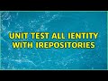 Unit Test All IEntity With IRepositories