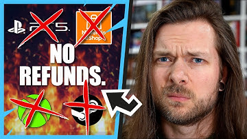 Why do Video Game Refund Policies SUCK?