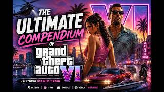 The Ultimate Compendium of Grand Theft Auto VI #GTA6 #GrandTheftAutoVI #Lucia #Jason #VideoGames