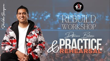 Rebuild Workshop at Tent Church Goa with Sheldon Bangera | Difference Between Practice and Rehearsal