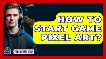 How To Start Game Pixel Art? - Video Gamers Vault