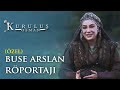 Buse Arslan Özel Röportajı - Kuruluş Osman
