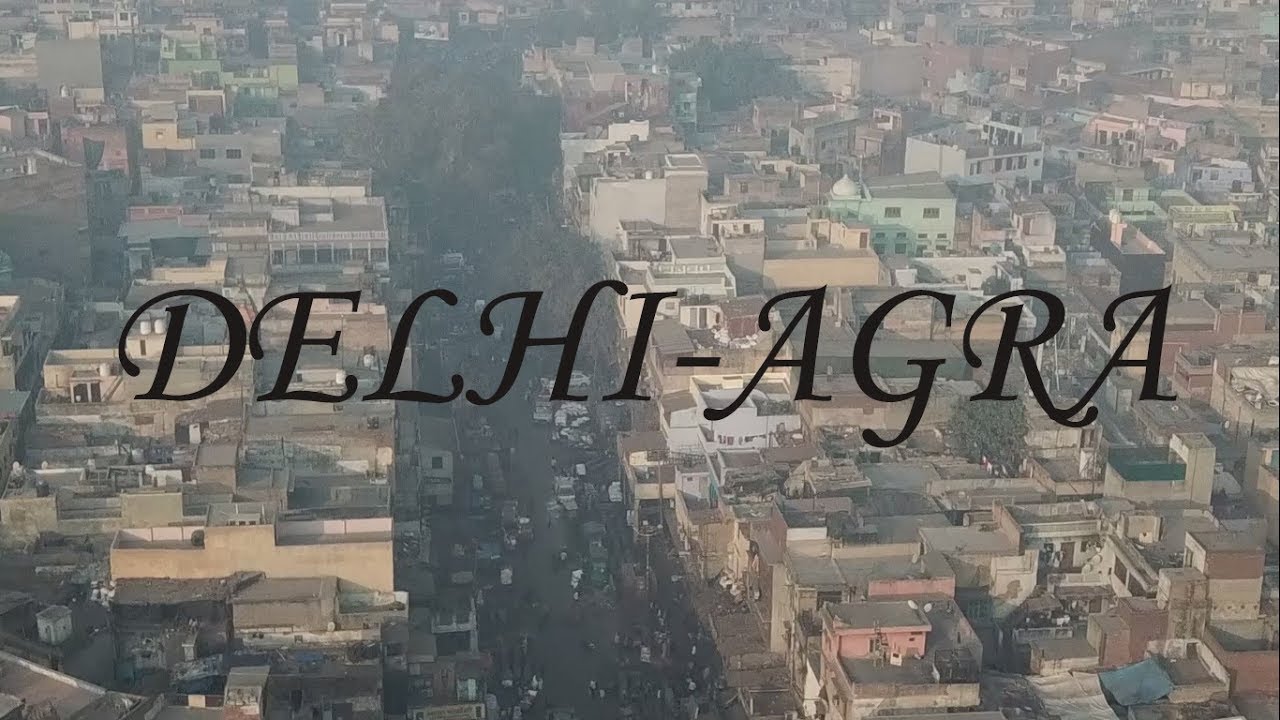 DELHI-AGRA TOUR | DISCOVER DELHI | INCREDIBLE INDIA