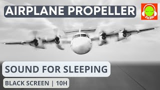AIRPLANE PROPELLER SOUND EFFECT FOR SLEEPING | WHITE NOISE FOR RELAXING ๐ด #blackscreen #10hours โ๏ธ๐ง