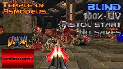 Doom 2 - Vanguard Map11: Temple of Asmodeus (Blindrun 100%)