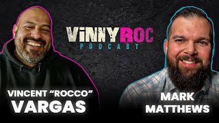 Mark Matthews on VinnyRoc Podcast