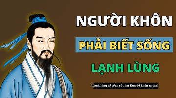 Người Càng Khôn Ngoan, Càng Lạnh Lùng: Sự Thật Không Ai Muốn Nói!