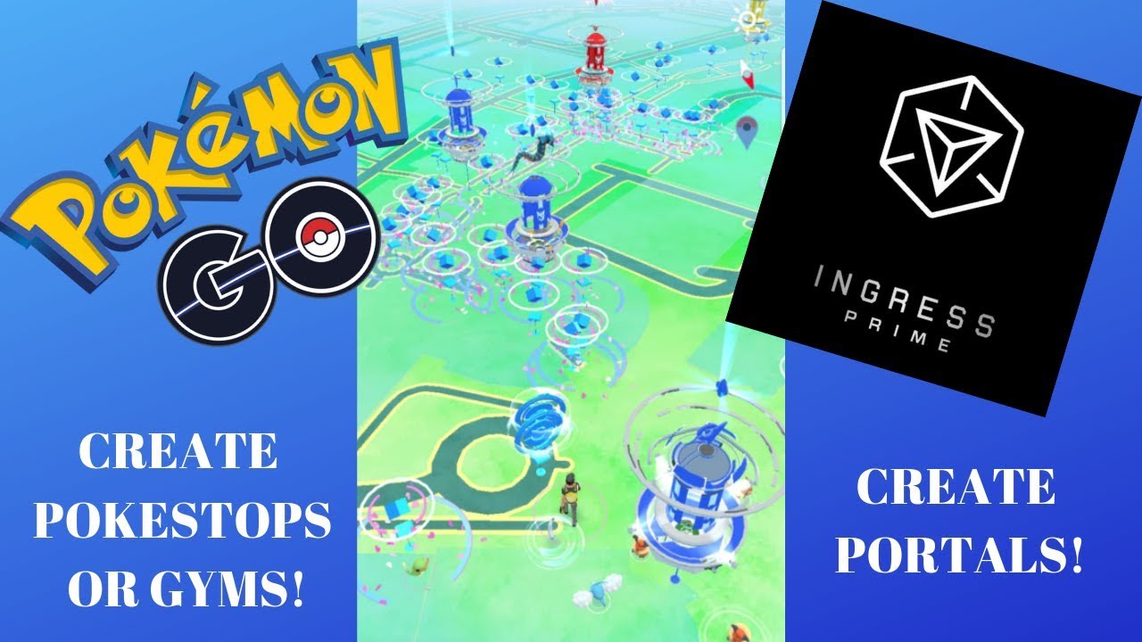 How To Create Pokestops Gyms And Portals In Pokemon Go And Ingress Prime 2019 Youtube