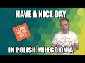 How to Say Have a Nice Day in Polish Language
