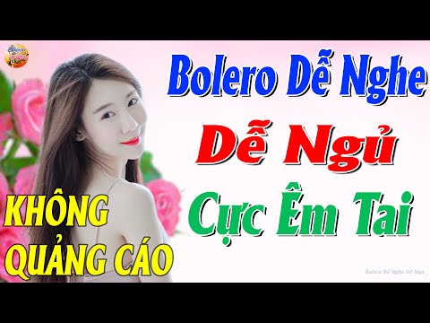 231 Bài Nhạc Vàng Xưa KHÔNG QUẢNG CÁO CỰC ÊM TAI Cho Phòng Trà, Quán Cà Phê - Album Bolero Dễ Ngủ