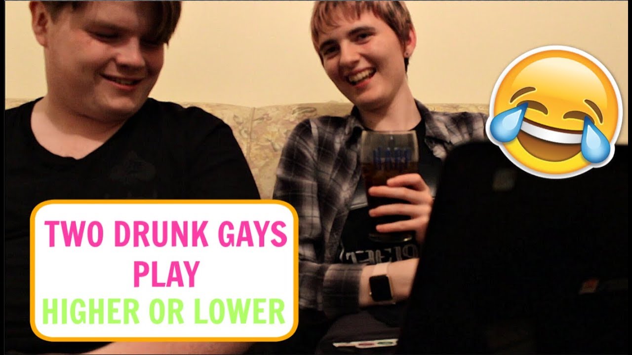 Two Drunk Gays Play Higher Or Lower Youtube