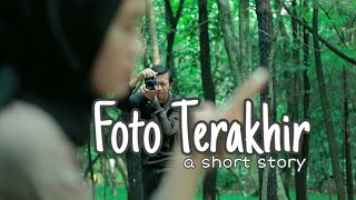 Short Story - Foto Terakhir