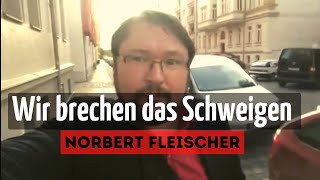 Wir brechen das Schweigen ✊ Norbert Fleischer