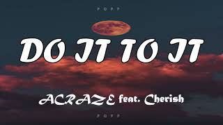 Do It To It by ACRAZE feat. Cherish (2022) | Lyrics Video | Poppy Resimi