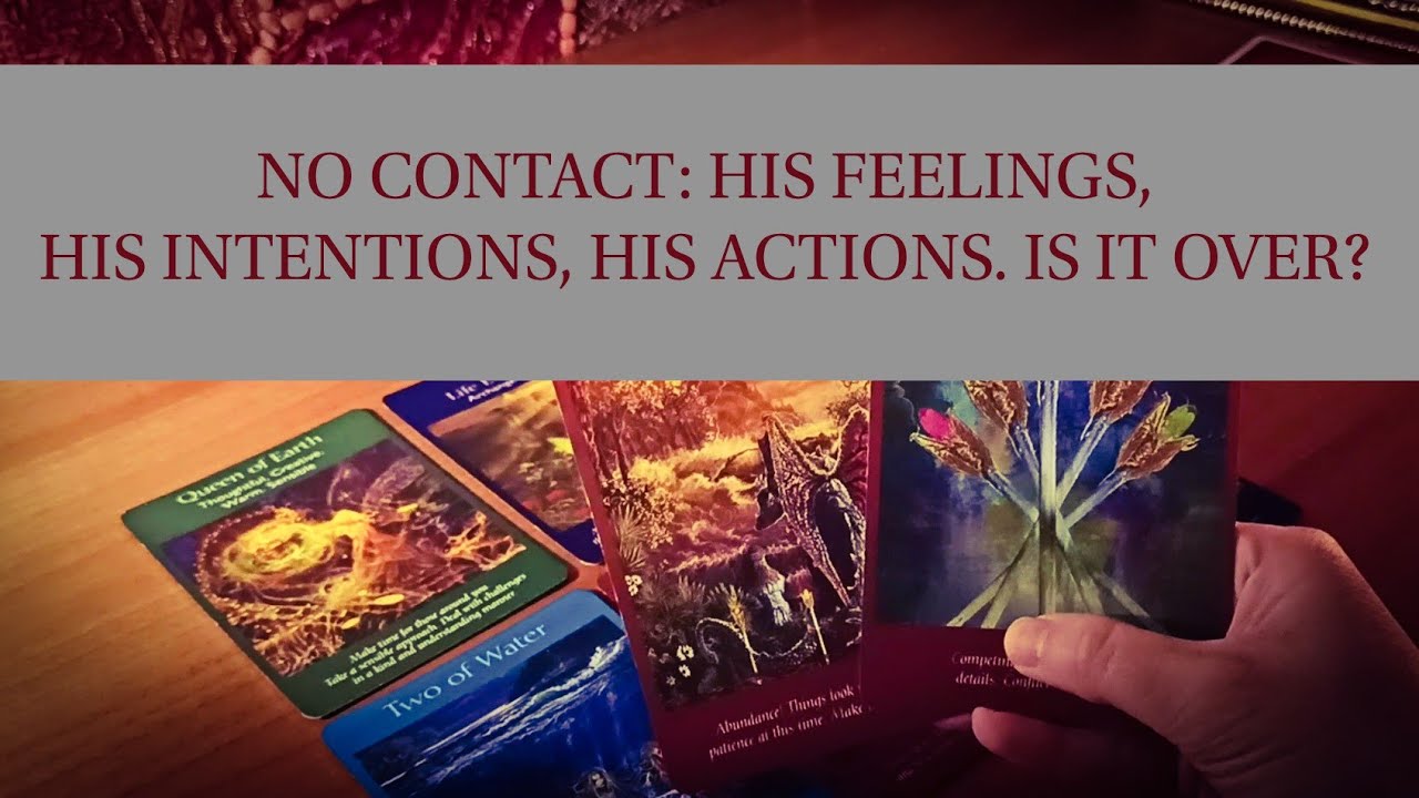 PICK A CARD: NO CONTACT. HOW DOES HE FEEL ABOUT YOU AND YOUR CONNECTION? HIS NEXT MOVE. IS IT OVER?