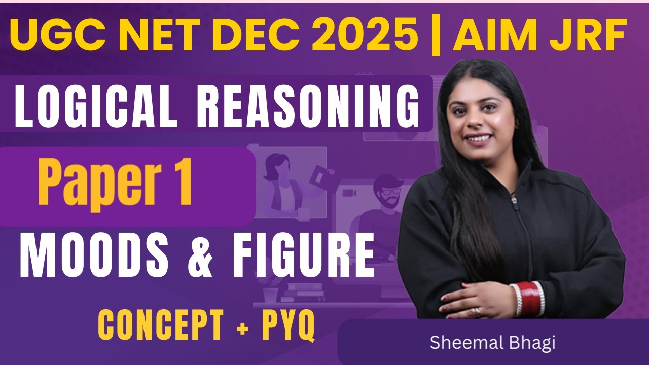 MOODS & FIGURE (CONCEPT + PYQ) LOGICAL REASONING | UGC NET Dec 2025 Paper 1| Sheemal Bhagi #ugcnet
