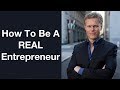 How To Be A Real Entrepreneur So You Can Be Free