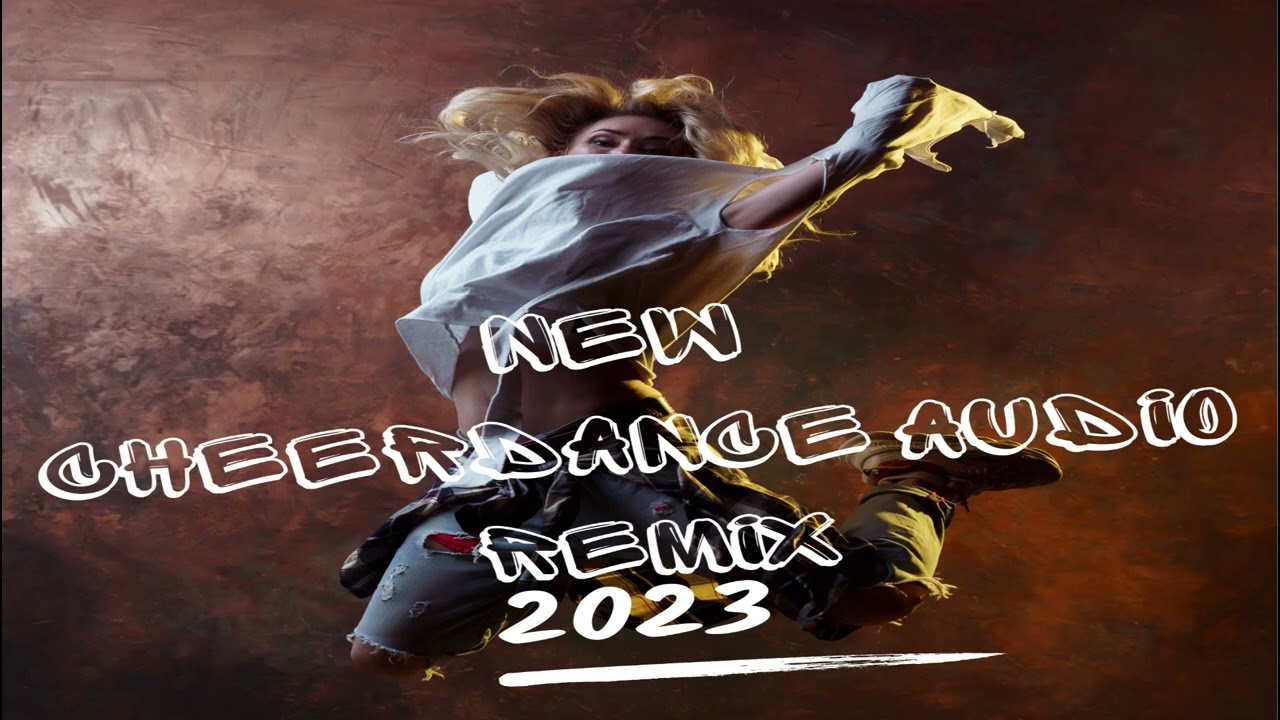 New Cheerdance Audio 2023 Remix by kaymae