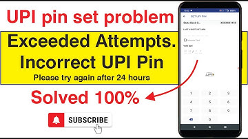 UPI app exceeded attempts ! Bhim UPI inorrect pin set problem! exceeded attempts in bhim app