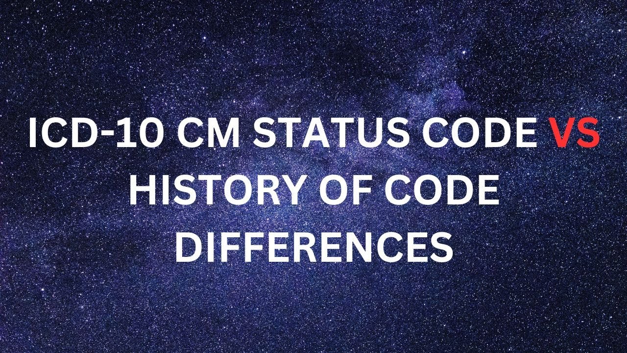 ICD 10 CM STATUS POST CODE VS HISTORY OF CODE DIFFERENCES YouTube ICD 10 CM STATUS POST CODE VS HISTORY OF CODE DIFFERENCES YouTube