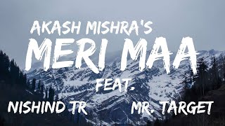 Meri Maa - Akash Mishra Feat. Nishind TR & Mr.Target | Mother's Day Special