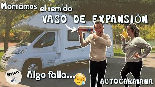 BRICO❗Montaje del VASO DE EXPANSIÓN en la AUTOCARAVANA Algo falla