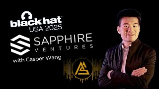 The Intersection of Cyber & AI - Inside Sapphire Ventures with Casber Wang