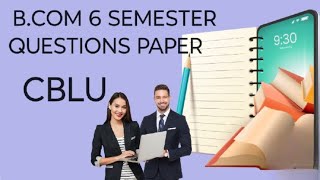 B.com 6 semester Questions Paper smart learning for all,