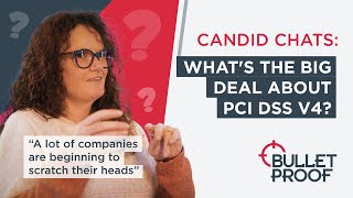 What's the big deal about PCI DSS v4? | Candid Chats