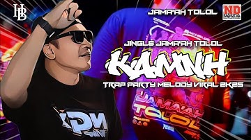TRAP PARTY  KMNH JINGLE JAMAAH TOLOl FT NANDA AUDIO JEMBER