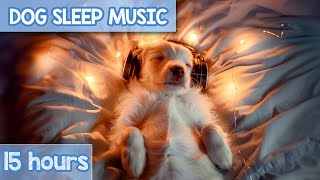 EXTREME RELAXATION Dog Music! Hours of Sleep Sounds to Relax Any Dog! by Relax My Dog - Relaxing Music for Dogs 7,822 views 1 month ago 15 hours