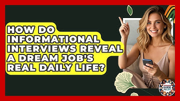 How Do Informational Interviews Reveal A Dream Job