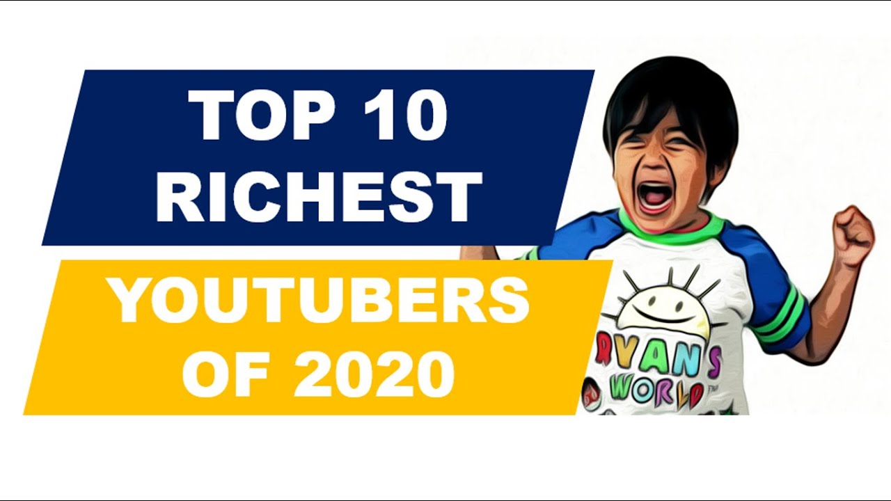 Top 10 Richest Youtuber In The World 2020 For Most Subsbcribe Youtube top-10-richest-youtuber-in-the-world-2020-for-most-subsbcribe-youtube