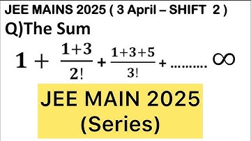 Q) The sum 1+(1+3)/2!+(1+3+5)/3!+(1+3+5+7)/4!+… upto ∞ terms, is equal to #jee #maths #jeemains