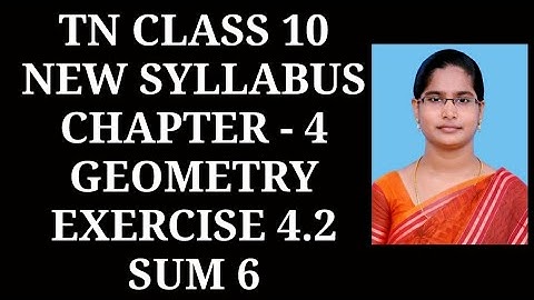 10th maths Ch-4 Geometry Ex-4.2 (6th sum) | Samacheer One plus One channel