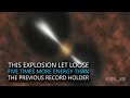 view A Quick Look at the Biggest Explosion Ever Seen in the Universe digital asset number 1