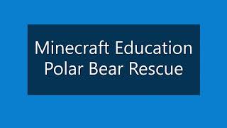Polar Bear Rescue How To Code A Loop In Minecraft Education