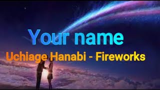 Download Lagu Your Name | AMV | Fireworks - Uchiage Hanabi MP3