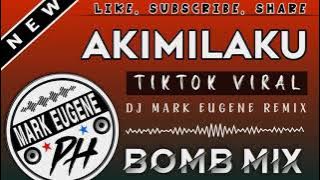 AKIMILAKU TIKTOK VIRAL | Bomb Mix 2021 | Dj Mark Eugene | PMC