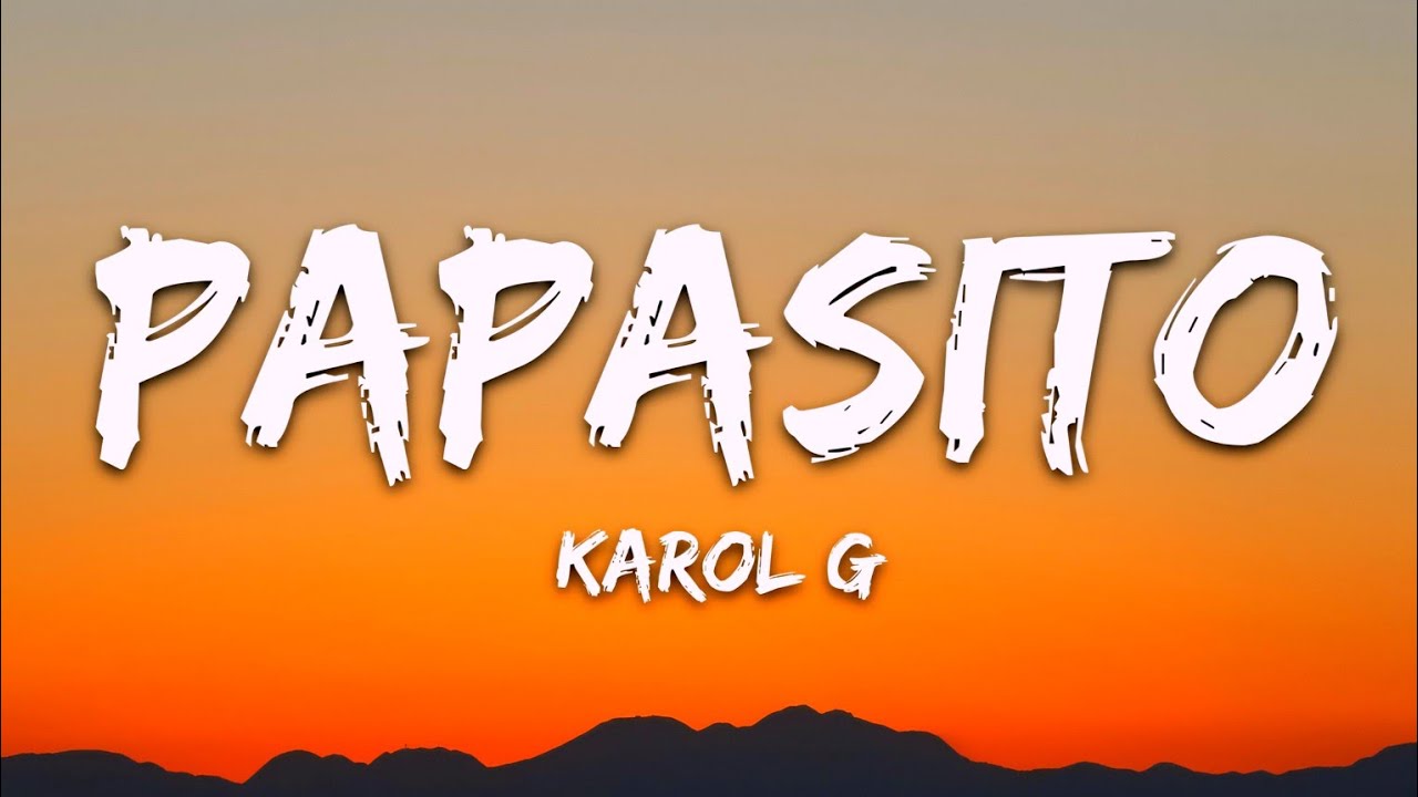 Papasito (Lyrics / Letra) | Karol G style Papasito (Lyrics / Letra) | Karol G style