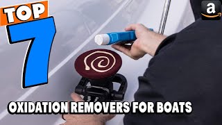 Top 7 Best Boat Oxidation Removers Review In 2022