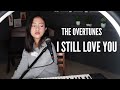 I STILL LOVE YOU ( THE OVERTUNES ) - MICHELA THEA COVER