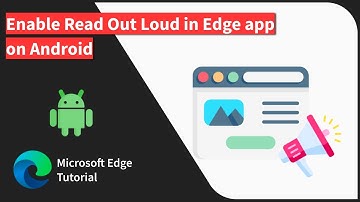 How to Enable Read a Loud or Text to Speech in Edge on Android