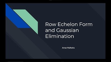 Row Echelon Form and Gaussian Elimination