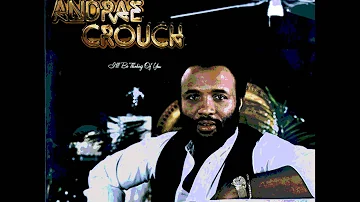 Andrae Crouch  Jesus is Lord