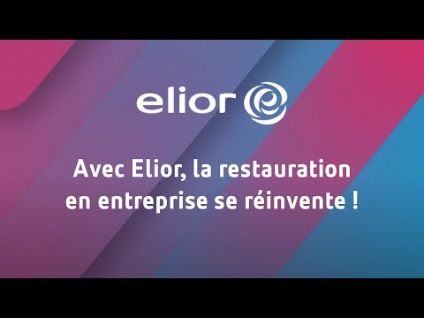 Avec Elior, la restauration en entreprise se réinvente !