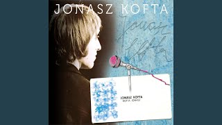 Video thumbnail of "Jonasz Kofta - Pamiętajcie o ogrodach"