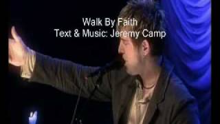 Video thumbnail of "Walk By Faith - Jeremy Camp"
