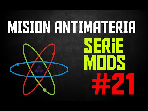 Misión: ANTIMATERIA - Serie Mods #21 - Era nuclear